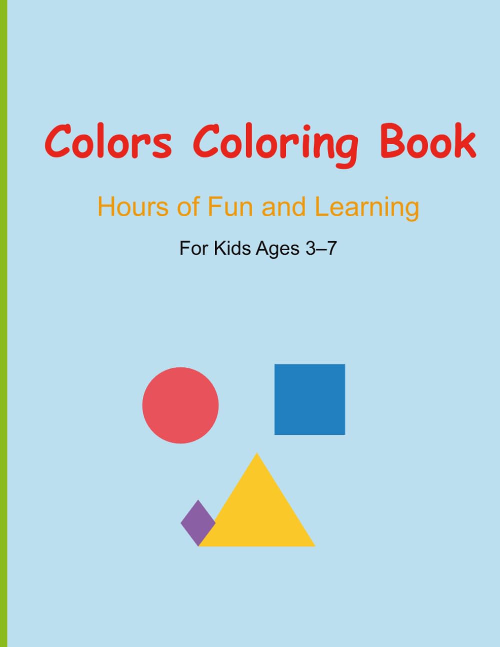 Colors Coloring Book: Fun & Easy Coloring Pages for Kids Ages 3–7