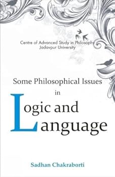 Hardcover Some Philosophical Issues in Logic & Language [Jul 01, 2016] Chakraborti, Sadhan Book