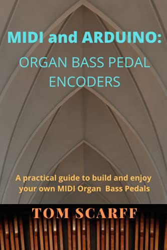 MIDI and ARDUINO: ORGAN BASS PEDAL ENCODERS -  Independently published