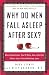 Why Do Men Fall Asleep After Sex?: More Questions You'd Only Ask a Doctor After Your Third Whiskey Sour