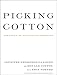 Picking Cotton: Our Memoir of Injustice and Redemption