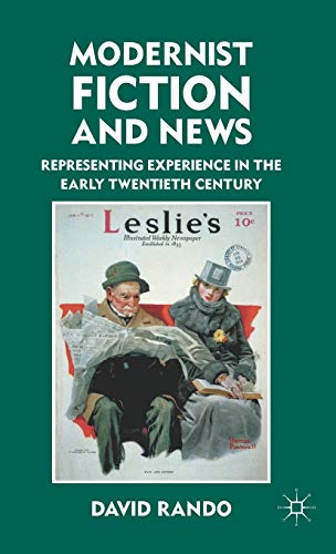 Modernist Fiction and News: Representing Experience in the Early Twentieth Century