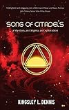  SONG OF CITADELS: a Mystery, an Enigma, an Exploration