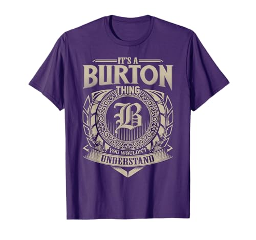 It's A BURTON Thing You Wouldn't Understand Name Vintage T-Shirt