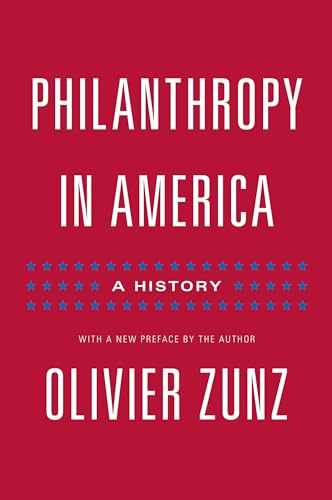 Philanthropy in America: A History - Updated Edition (Politics and Society in Modern America)