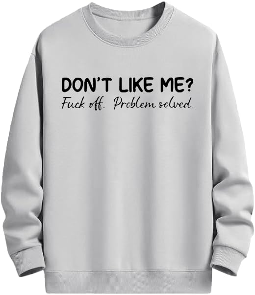 DarkJoy Don't Like Me Go Off Problem Solved Sweatshirt, Don't Like Me Problem Solved Sweatshirt, Unisex Sweatshirt