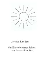 Das Ende des ersten Jahres vor Jeschua Rex Text 3738646485 Book Cover