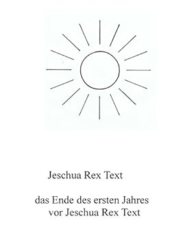 Paperback Das Ende des ersten Jahres vor Jeschua Rex Text [German] Book