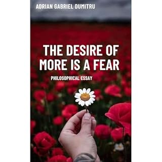 THE DESIRE OF MORE IS A FEAR Audiolibro Por Adrian Gabriel Dumitru arte de portada