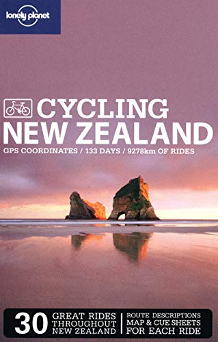 Lonely Planet Cycling New Zealand (Travel Guide) Lonely Planet Cycling New Zealand (Travel Guide)