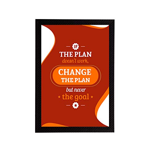 Image of eCraftIndia If The Plan Doesn't Work, Change The Plan But Never The Goal Motivational Quote Satin Matt Texture UV Art Painting