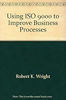 Using ISO 9000 to Improve Business Processes 0932764460 Book Cover