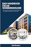 DAS HANDBUCH FÜR DIE WOHNUNGSSUCHE: Wie du deine Traumwohnung findest und dich gegen Mitbewerber durchsetzt
