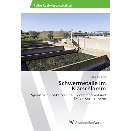 Schwermetalle im Klärschlamm: Speziierung, Indikatoren der Bioverfügbarkeit und Extraktionsmethoden
