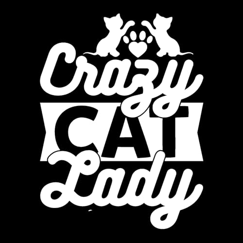 Cute Crazy Cat Lady Quote Sticker - Waterproof Decal - Long Lasting - Cars, Laptops, Mirrors, Windows - Fun Gifts (White)