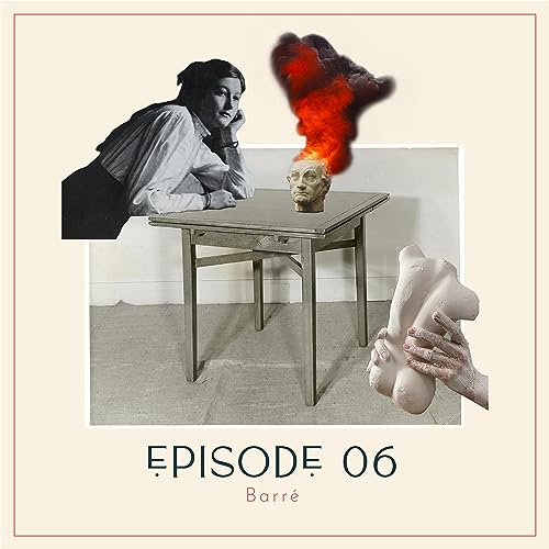 &Eacute;pisode 06 &bull; Barr&eacute;
