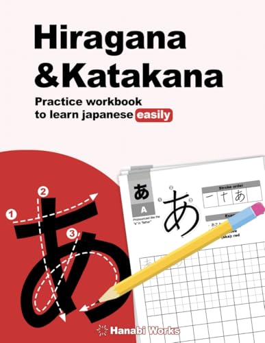 Hiragana &amp; Katakana - Practice Workbook to Learn Japanese Easily: Your easy and effective guide to starting japanese today!