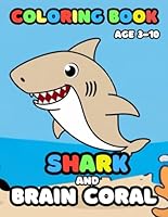 Shark and Brain Coral coloring book ages 3-10: COLORING BOOK FOR KIDS (3-10) B0F5PK9PGL Book Cover