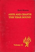 Arts and Crafts the Year Round Volume II B001WL3T0E Book Cover