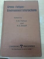 Creep-fatigue-environment interactions: Proceedings of a symposium (Conference proceedings - The Metallurgical Society of AIME) 0895203685 Book Cover