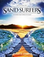 Sand Surfers: Encountering God and Discovering Divine Purpose in the Desert 0985011440 Book Cover