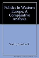Politics in Western Europe: A comparative analysis 0841901376 Book Cover
