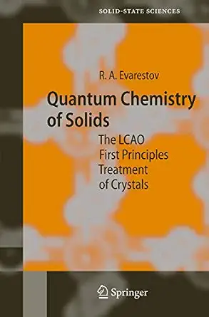 Quantum Chemistry of Solids: The LCAO First Principles Treatment of Crystals Softcover reprint of hardcover 1st ed. 2007 Edition-Wow! eBook