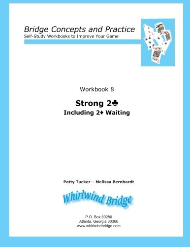 Strong 2 Club Including 2 Diamond Waiting: Bridge Concepts and Practice (Self-Study Workbooks to Improve Your Game)