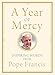A Year of Mercy: Inspiring Words from Pope Francis