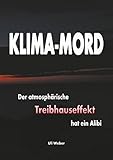 Klima-Mord: Der atmosphärische Treibhauseffekt hat ein Alibi