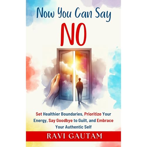 Now You Can Say NO Audiobook By Ravi Gautam cover art