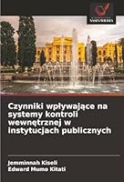 Czynniki wplywajace na systemy kontroli wewnetrznej w instytucjach publicznych (Polish Edition) 6208467071 Book Cover