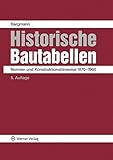 Historische Bautabellen: Normen und Konstruktionshinweise 1870-1960