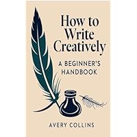 How to Write Creatively