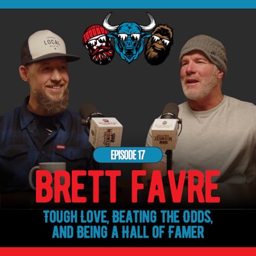 Midwest Legends Episode #17: Brett Favre -- Tough Love, Beating the Odds, and Being a Hall of Famer