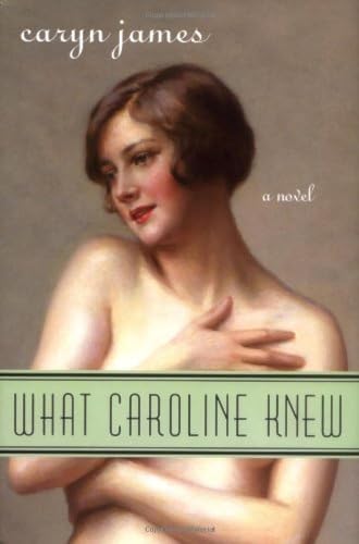 What Caroline Knew: A Novel
