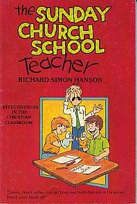 Paperback The Sunday Church School Teacher: Effectiveness in the Christian Classroom Book