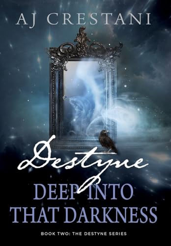 Destyne: Deep Into That Darkness (The Destyne)