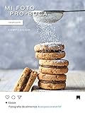  MI FOTO PRO-BOCA: COMPOSICIÓN EN FOTOGRAFÍA DE ALIMENTOS