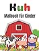Kuh Malbuch für Kinder: Farm Animals Malbuch gefüllt mit Kuh-Designs, einzigartige und lustige Kuh-Malvorlagen für Kinder. Tolles Geschenk für Mädchen, Jungen im Alter von 2–4,4–8.