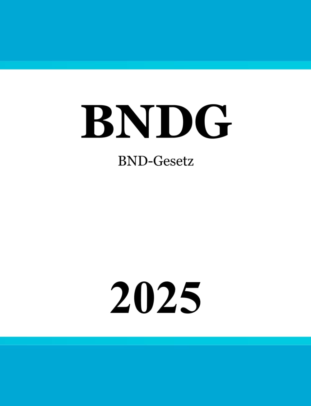 BND-Gesetz BNDG: Gesetz über den Bundesnachrichtendienst Paperback – Big Book, 15 May 2022