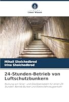 24-Stunden-Betrieb von Luftschutzbunkern (German Edition) 6208849527 Book Cover