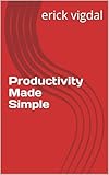  Productivity Made Simple (English Edition)