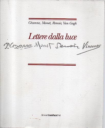  Lettere dalla luce. Cézanne, Monet, Renoir, Van Gogh
