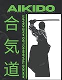 Photo Gallery aikido training log and diary: training journal for aikido, aikido training log, aikido notebook tracker, training session notes 8.5" 11" 120 pages Photo Gallery aikido training log and diary: training journal for aikido, aikido training log, aikido notebook tracker, training session notes 8.5" 11" 120 pages