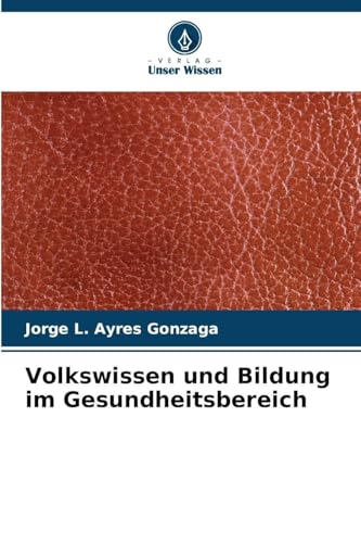 Volkswissen und Bildung im Gesundheitsbereich (German Edition)