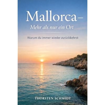 Mallorca &ndash; Mehr als nur ein Ort