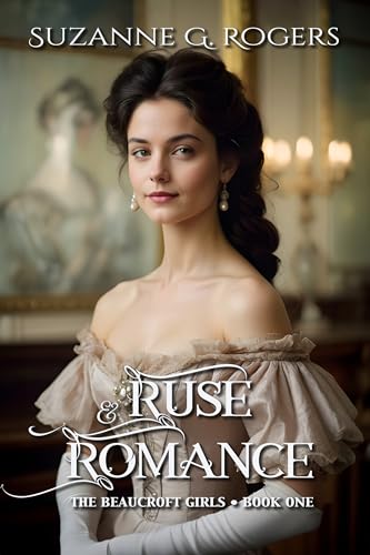 Ruse & Romance (The Beaucroft Girls Book 1)