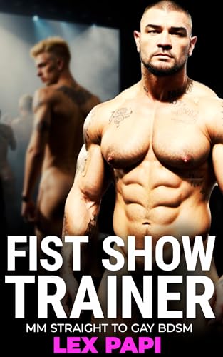 Fist Show Trainer: MM Gay BDSM (Fisting Adventures Book 12) (English Edition