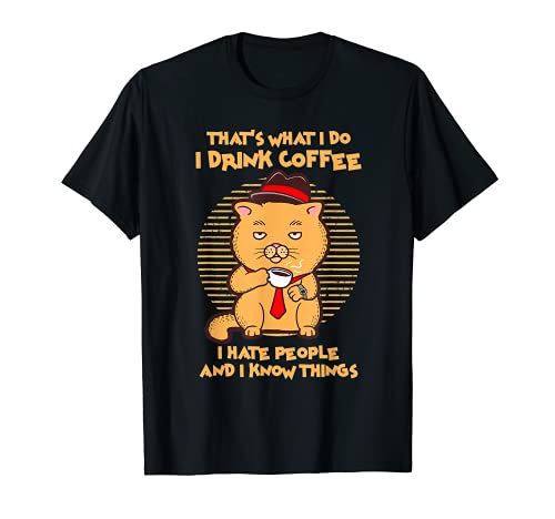 Thats What I Do Drink Coffee Hate People Black Cats Owner Camiseta